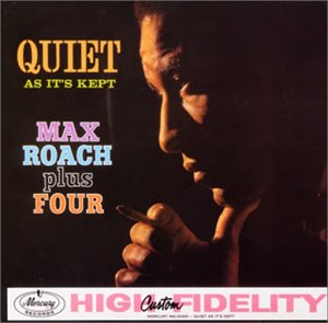 MAX ROACH PLUS FOUR - Quiet As It's Kept - Disque CD