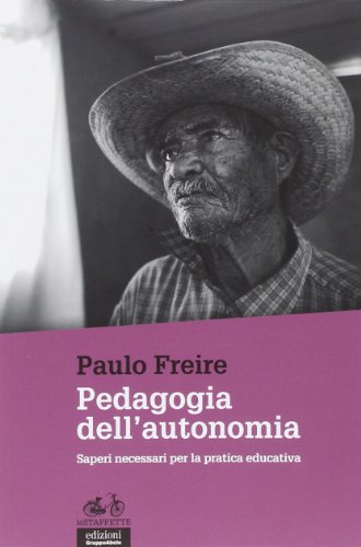 Pedagogia dell'autonomia. Saperi necessari per la pratica educativ