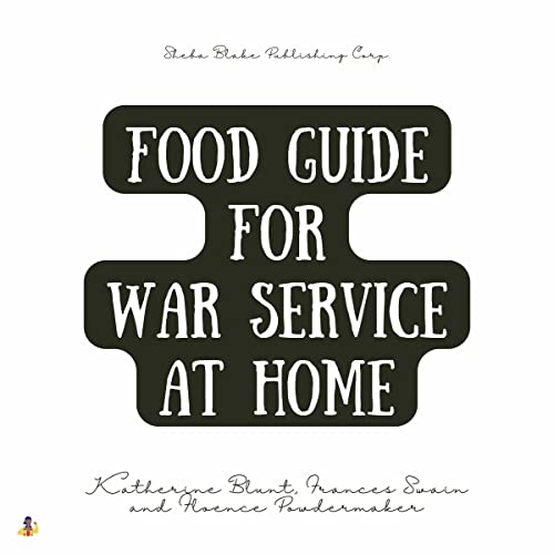 Food Guide for War Service at Home -- Katherine Blunt, Frances Swain, Florence Powdermaker episode artwork