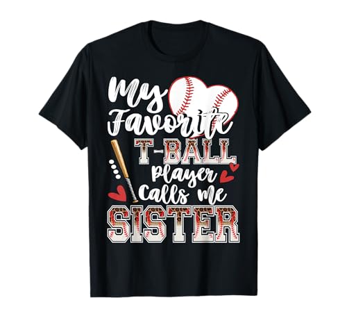 My Favorite T-Ball Player Calls Me Sister Family Matching T-Shirt
