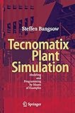 Tecnomatix Plant Simulation: Modeling and Programming by Means of Examples