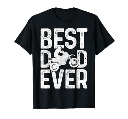 Motocross Best Dad Ever Father's Day Dirt Bike MX Biker Gft T-Shirt