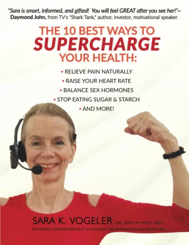 The 10 Best Ways to SUPERCHARGE your Health!: RELIEVE PAIN NATURA...