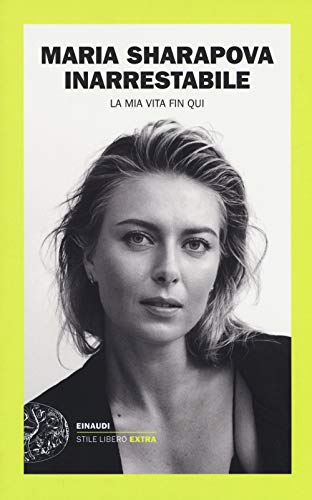 Inarrestabile. La mia vita fin