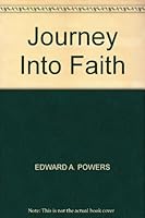 Journey Into Faith B000OIH5OM Book Cover
