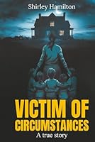 Victim of Circumstances 1965875300 Book Cover