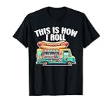 Funny Hot Dog Food Truck Fast Food Hot Dog Dealer T-Shirt