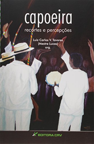 Capoeira: recortes e percepções