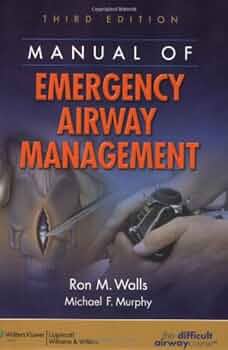 Manual of Emergency Airway Management Walls， Ron M.， M.D.; Murphy， Michael F.， M.D. ebba4a81-5f33-415e-a99c-