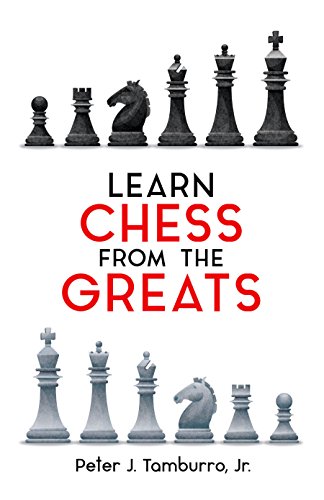 Learn Chess From The Greats (Dover Chess)