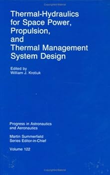Hardcover Thermal Hydraulics for Space Power, Propulsion, and Thermal Management System Design (Progress in Astronautics & Aeronautics) Book