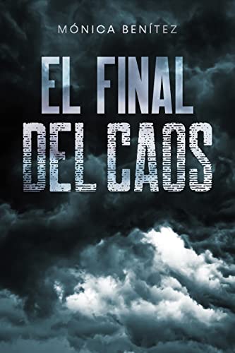 El final del caos (Spanish Edition)