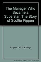 The Manager Who Became a Superstar: The Story of Scottie Pippen 053310730X Book Cover