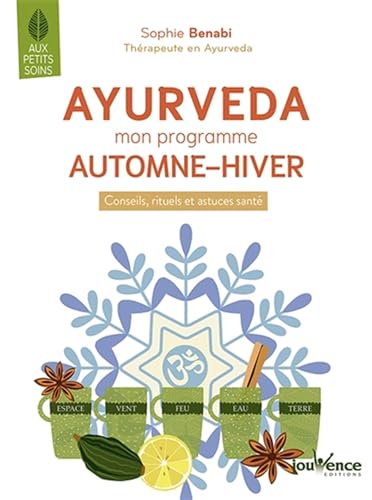 Ayurveda : Mon programme automne - hiver: Conseils, rituels et...