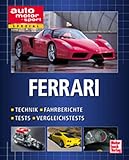  Ferrari. Technik, Fahrberichte, Tests, Vergleichstests: Technik, Fahrberichte, Tests, Vergleichtests (auto motor und sport spezial)