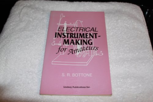 Electrical Instrument Making for Amateurs 0917914929 Book Cover
