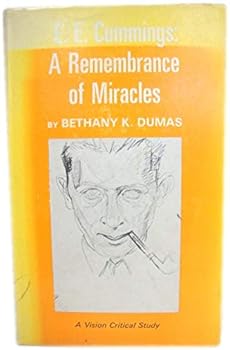 Hardcover E.E.Cummings: A Remembrance of Miracles Book
