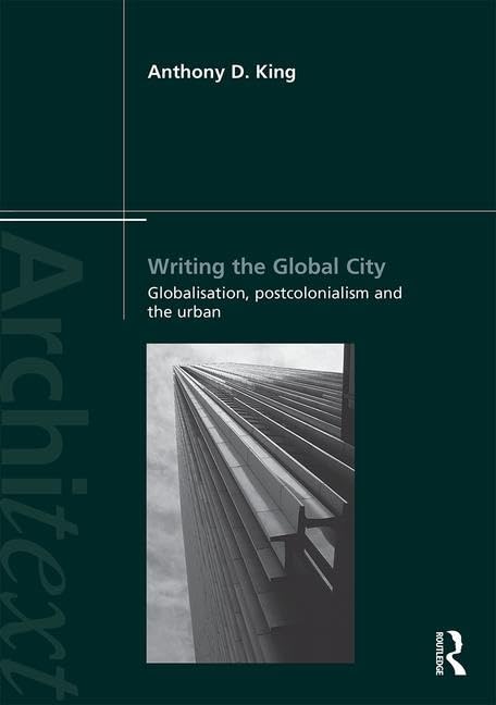 Writing the Global City livre sur la globalisation et l'urbanisme postcolonial
