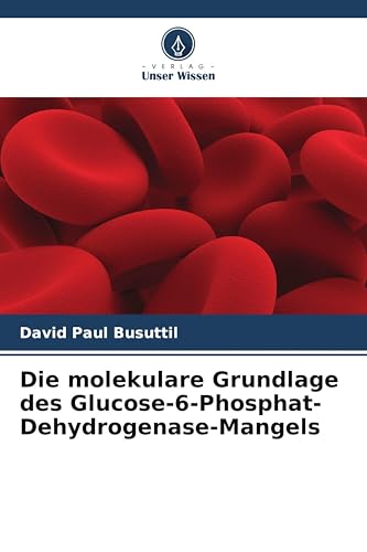 Die molekulare Grundlage des Glucose-6-Phosphat-Dehydrogenase-Mangels