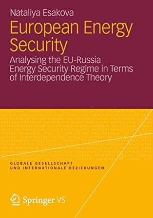 European Energy Security: Analysing the EU-Russia Energy Security Regime in Terms of Interdependence Theory: 2 2012th Edition book cover