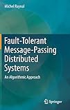 Fault-Tolerant Message-Passing Distributed Systems: An Algorithmic Approach