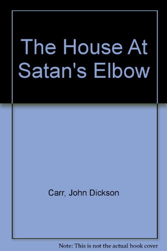 The House At Satan's Elbow B001Y3Y814 Book Cover