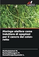 Moringa oleifera come induttore di apoptosi per il cancro del colon-retto (Italian Edition) 6208702356 Book Cover