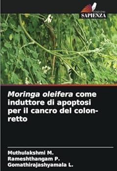 Paperback Moringa oleifera come induttore di apoptosi per il cancro del colon-retto [Italian] Book