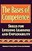 The Bases of Competence: Skills for Lifelong Learning and Employability