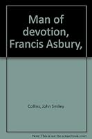 Man of devotion, Francis Asbury, B0006C0PH0 Book Cover