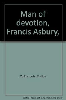 Man of devotion, Francis Asbury,