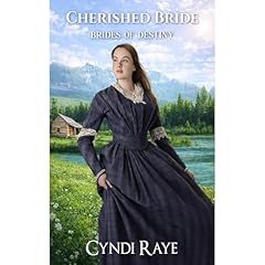 The Cherished Bride: Brides of Destiny Book 2 Audiobook By Cyndi Raye cover art