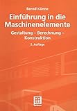  Einführung in die Maschinenelemente. Gestaltung - Berechnung - Konstruktion