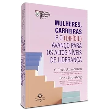 Capa do livro Mulheres, carreiras e o (difícil) avanço para os altos níveis de liderança
