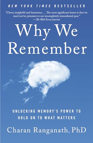 Why We Remember: Unlocking Memory's Power to Hold on to