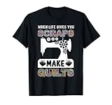 Quand la vie vous donne des miettes Faites des quilts T-Shirt