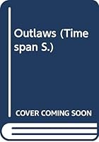 Outlaws (Timespan) 0382063333 Book Cover