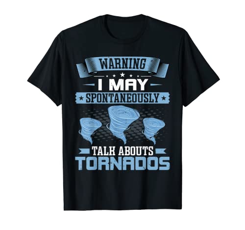 Funny Meteorologist I May Spontaneously Talk About Tornados Camiseta