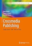 Crossmedia Publishing: Single Source ? XML ? Web-to-Print (Bibliothek der Mediengestaltung)