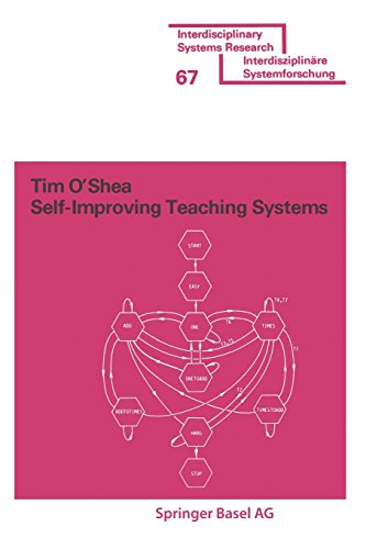 Self-Improving Teaching Systems: An Application of Artificial Intelligence to Computer Assisted Instruction (Interdisciplinary Systems Research)