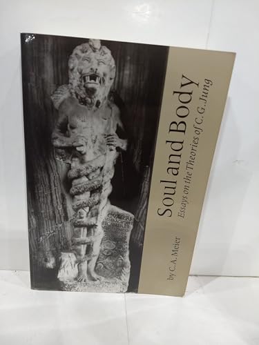 Soul and Body Essays on the Theories of C. G. Jung