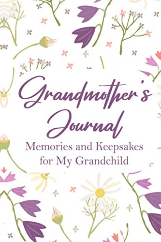Image of Grandmother's Journal Memories And Keepsakes For My Grandchild: A Q&A Journal For Grandma To Share Her Life, Experiences And Stories From Nana