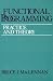 Functional Programming: Practice and Theory
