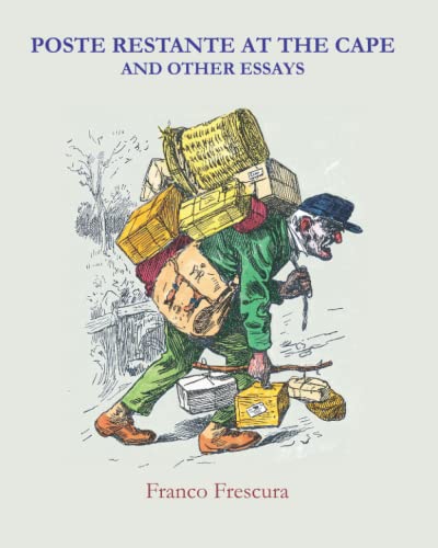 Poste Restante at the Cape and other Essays (Postal History and Philately of Southern Africa)