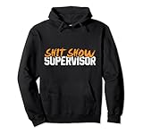Photo Gallery shit show supervisor funny tee felpa con cappuccio Photo Gallery shit show supervisor funny tee felpa con cappuccio