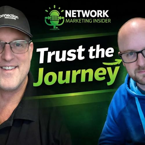 Trust the Journey: Stephen Mooney on Mindset, Growth & Network Marketing