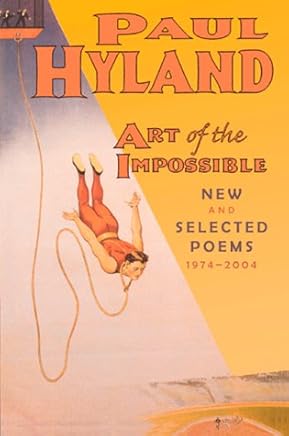 Art Of The Impossible: New And Selected Poems 1974-2004