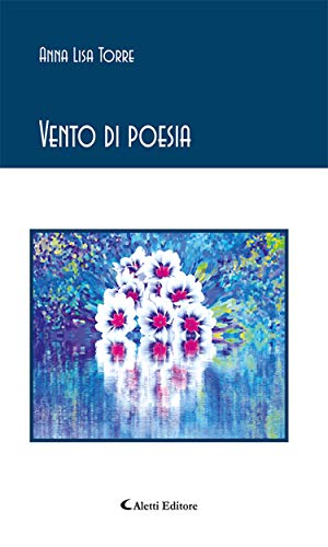 Amazon Com Vento Di Poesia Italian Edition Ebook Anna Lisa Torre Kindle Store