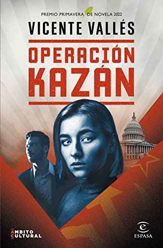 Operación Kazán: Premio Primavera de Novela 2022 (ESPASA NARRATIVA)