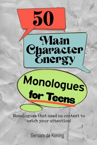 50 Main Character Energy Monologues for Teens: That Don't Need Context!